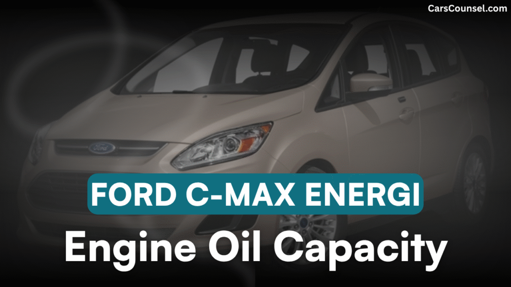 Ford C Max Energi Oil Capacity