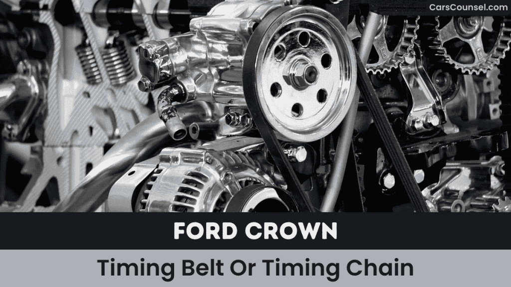 Ford Crown Timing Belt Or Timing Chain