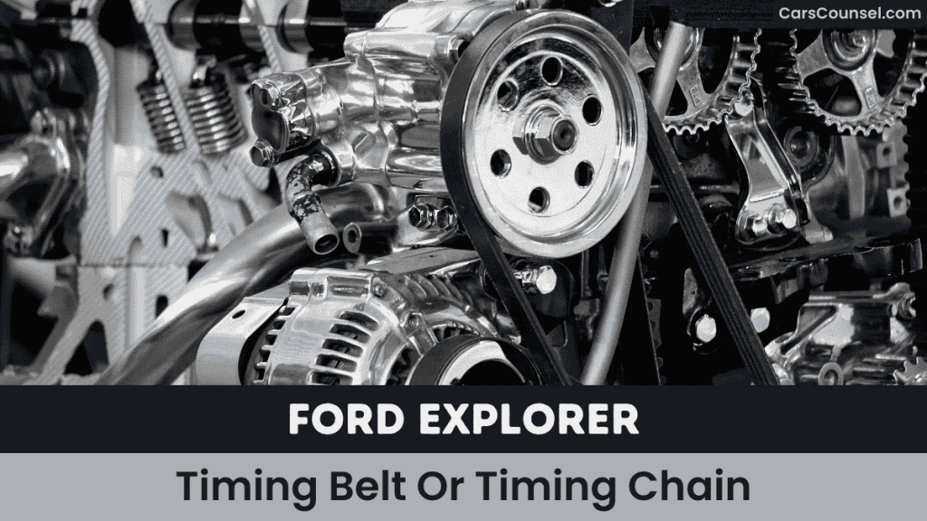Ford Explorer Timing Belt Or Timing Chain