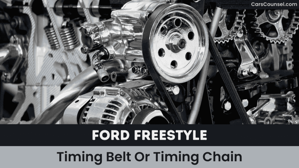 Ford Freestyle Timing Belt Or Timing Chain