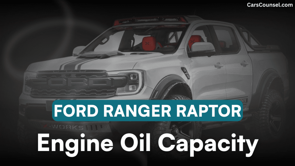Ford Ranger Raptor Car Engine Oil Capacity