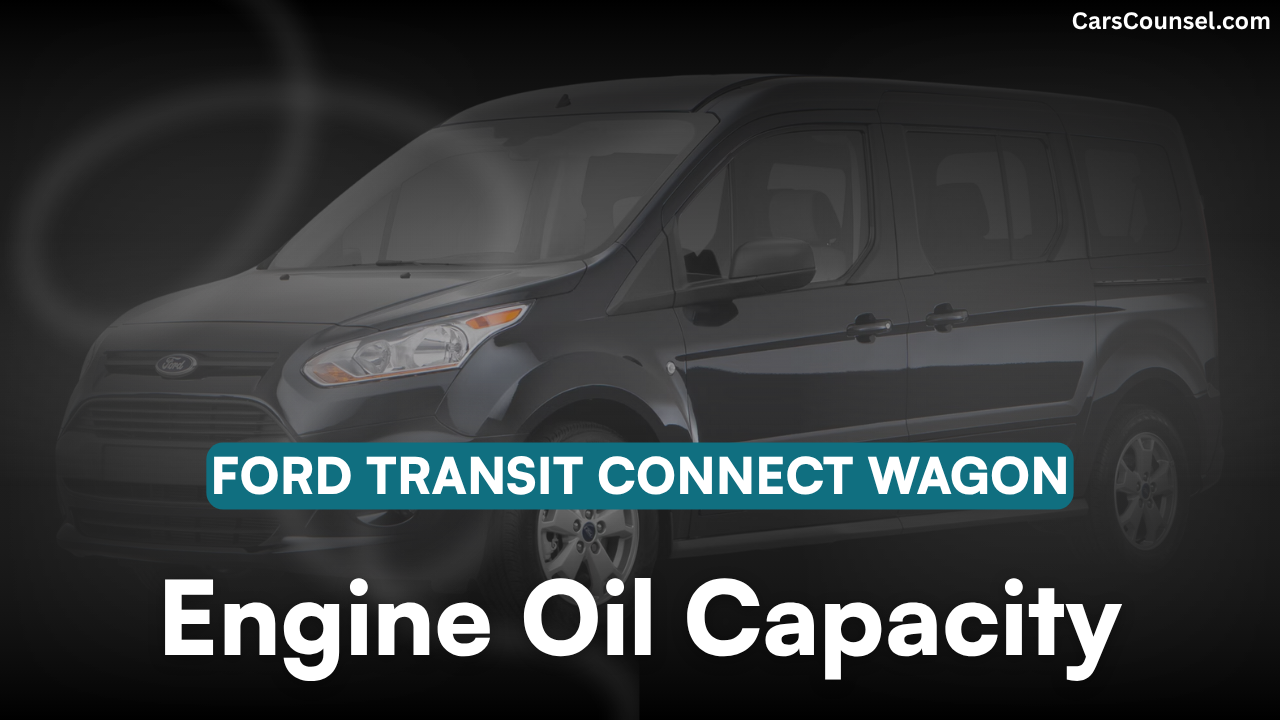 Ford Transit Connect Wagon Oil Capacity