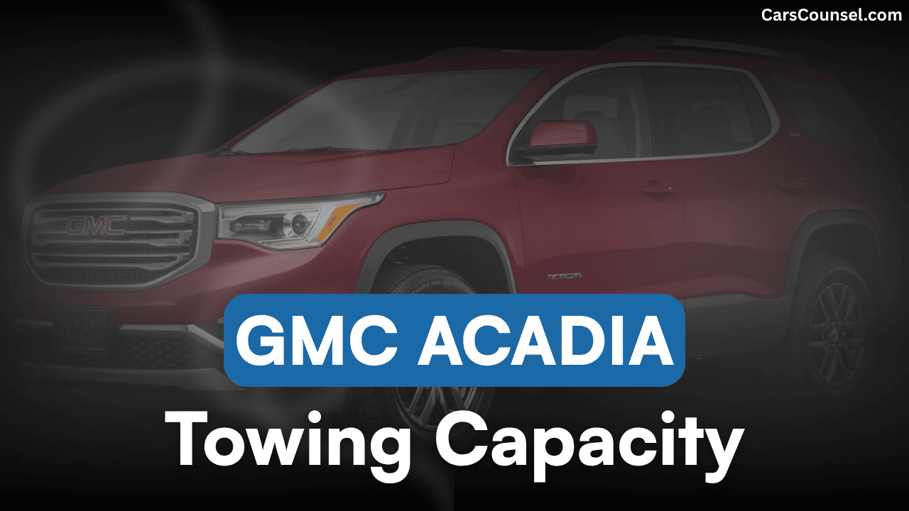 GMC Acadia Towing Capacity
