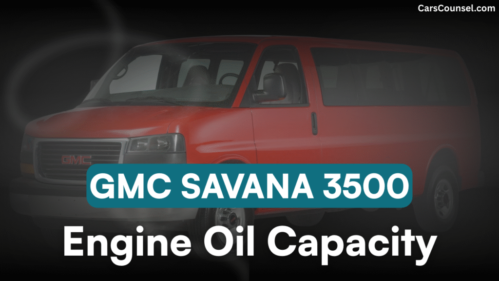 GMC Savana Oil Capacity