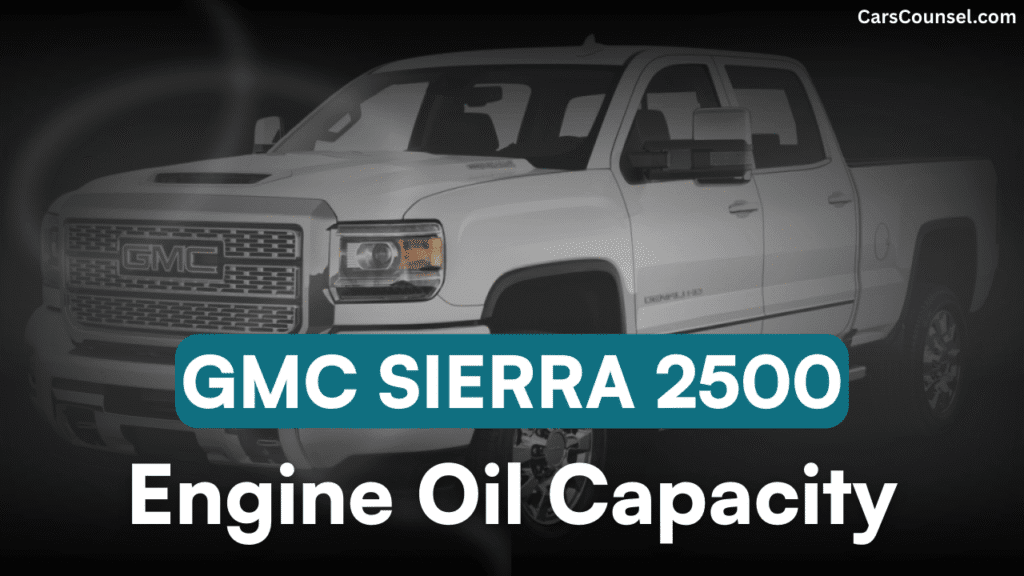 GMC Sierra Car Engine Oil Capacity
