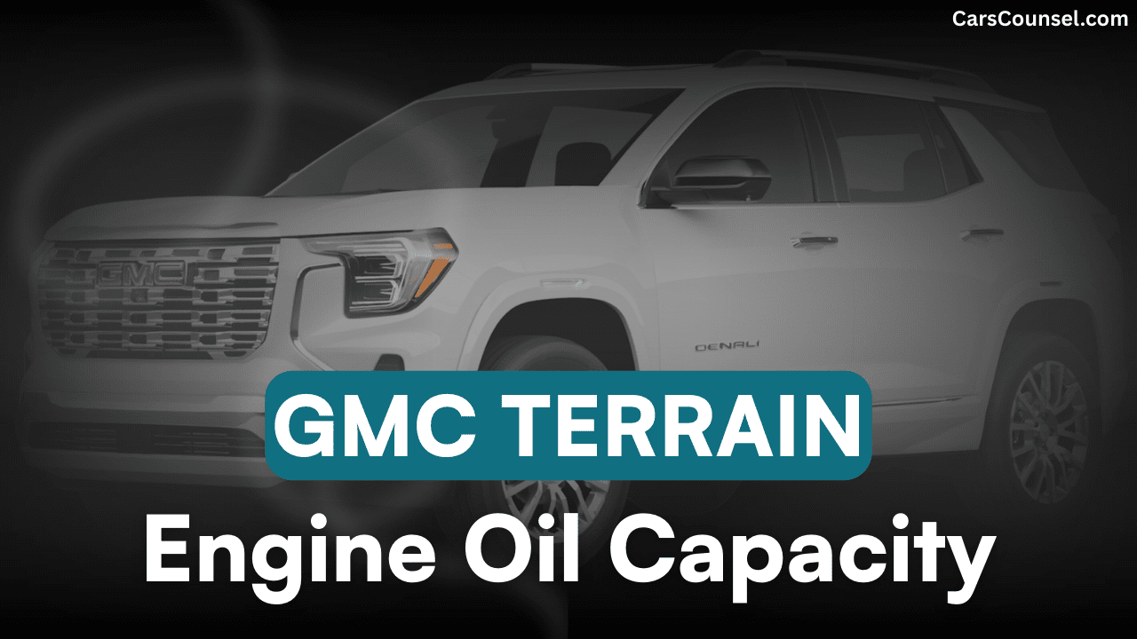GMC Terrain Car Engine Oil Capacity