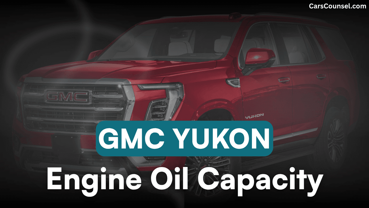 GMC Yukon Car Engine Oil Capacity