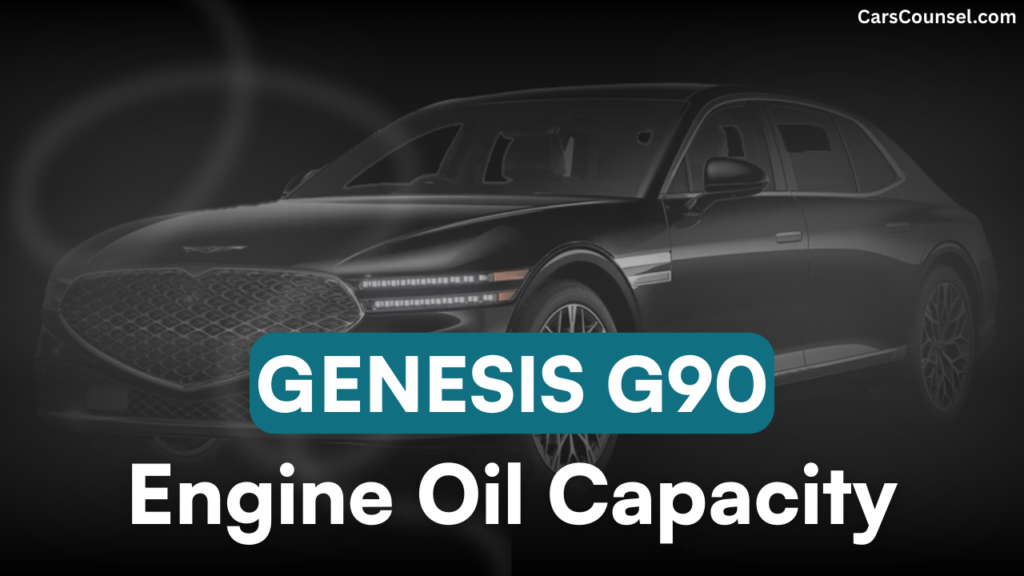 Genesis G90 Car Engine Oil Capacity