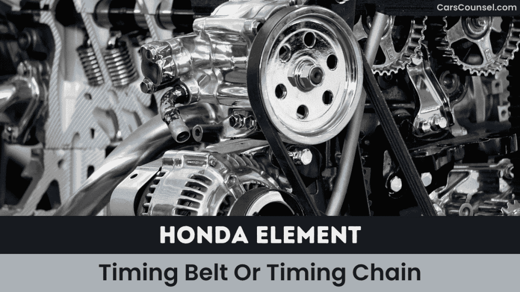 Honda Element Timing Belt Or Timing Chain