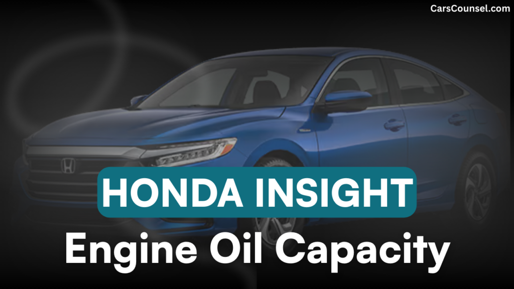 Honda Insight Car Engine Oil Capacity