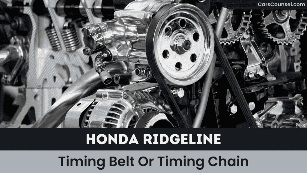 Honda Ridgeline Timing Belt Or Timing Chain