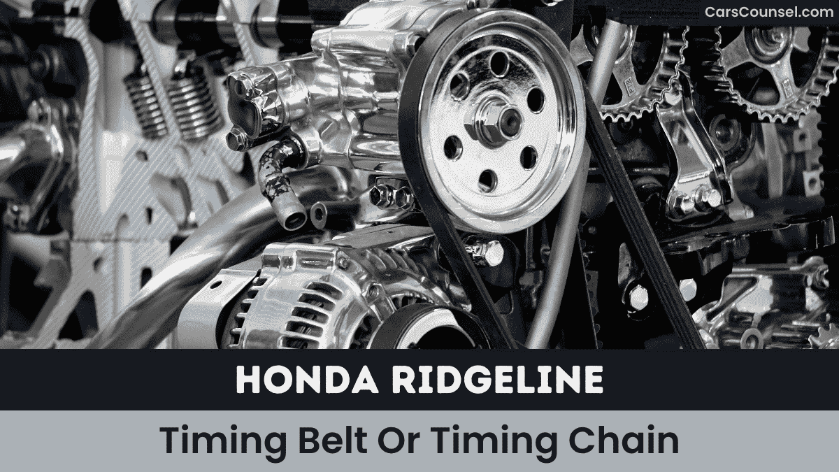Honda Ridgeline Timing Belt Or Timing Chain