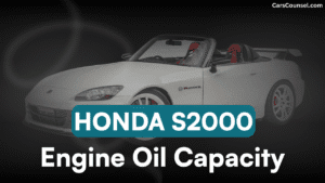 Honda S2000 Engine Oil Capacity: All Years & Engines – CarsCounsel