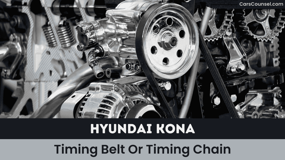 Hyundai Kona Timing Belt Or Timing Chain
