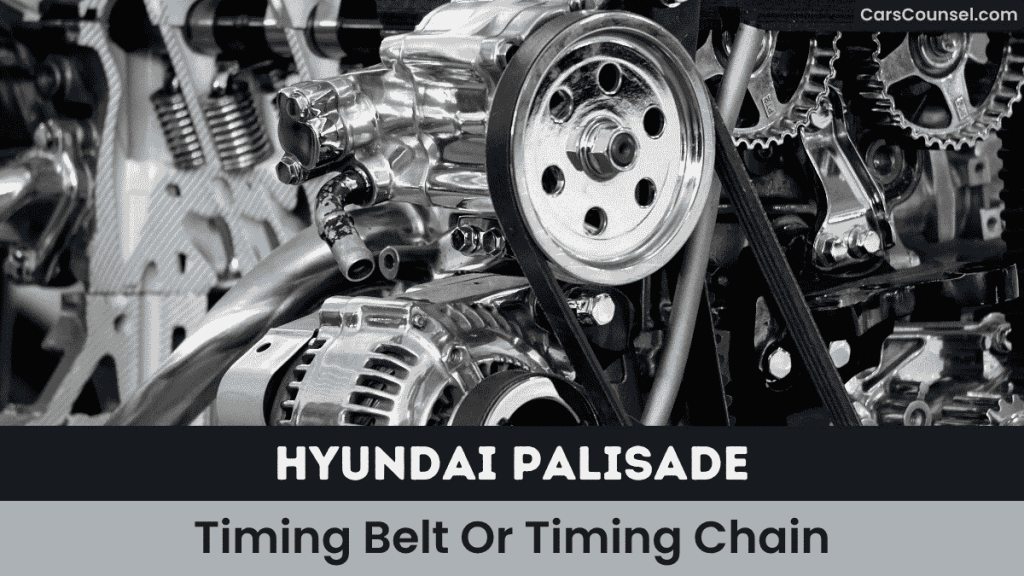 Hyundai Palisade Timing Belt Or Timing Chain
