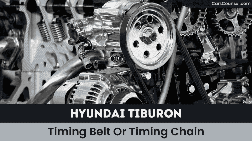 Hyundai Tiburon Timing Belt Or Timing Chain