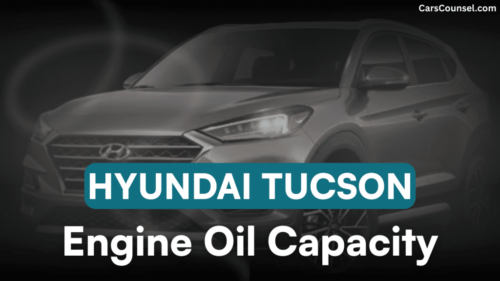 Hyundai Tucson Car Engine Oil Capacity