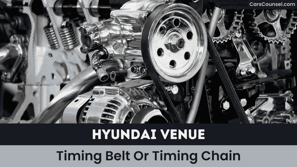 Hyundai Venue Timing Belt Or Timing Chain
