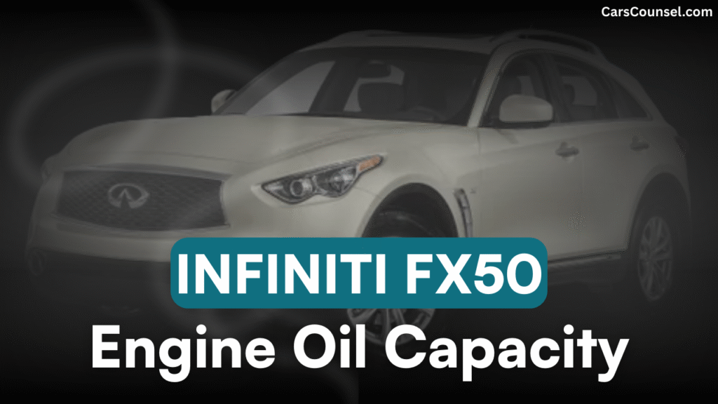 Infiniti FX50 Cross Oil Capacity