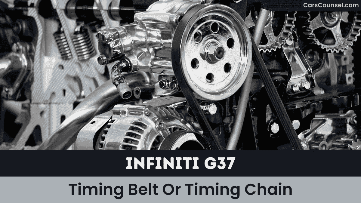Infiniti G37 Timing Belt Or Timing Chain