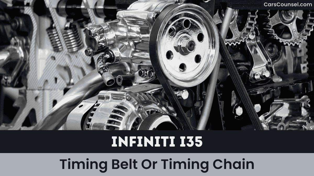 Infiniti I35 Timing Belt Or Timing Chain