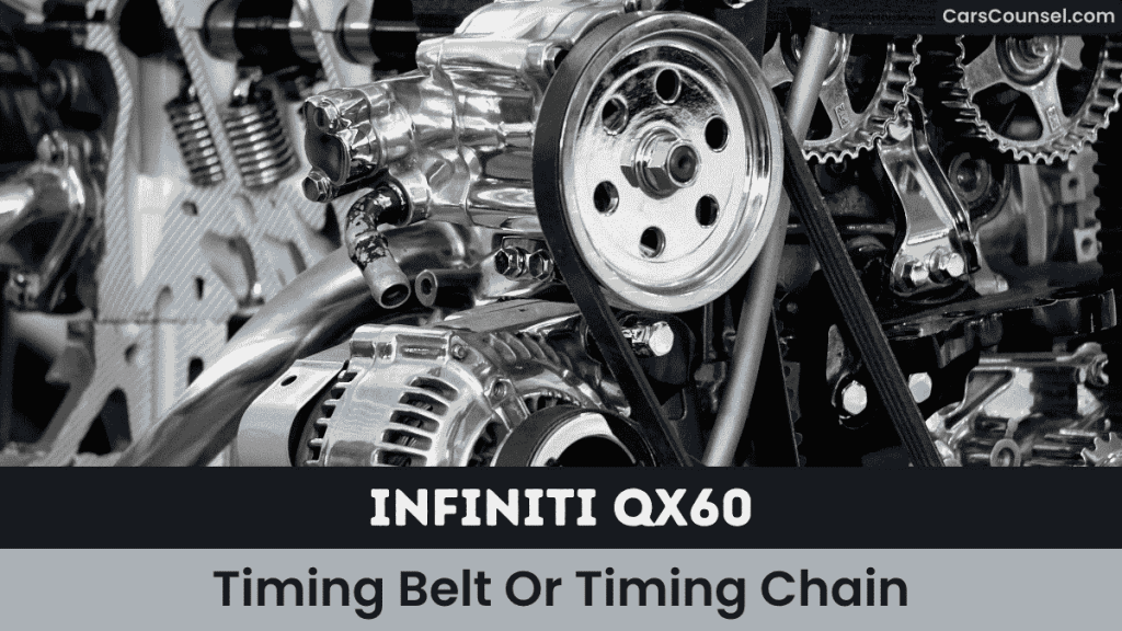 Infiniti QX60 Timing Belt Or Timing Chain
