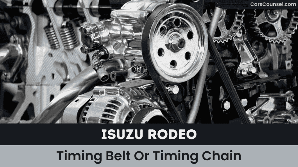 Isuzu Rodeo Timing Belt Or Timing Chain