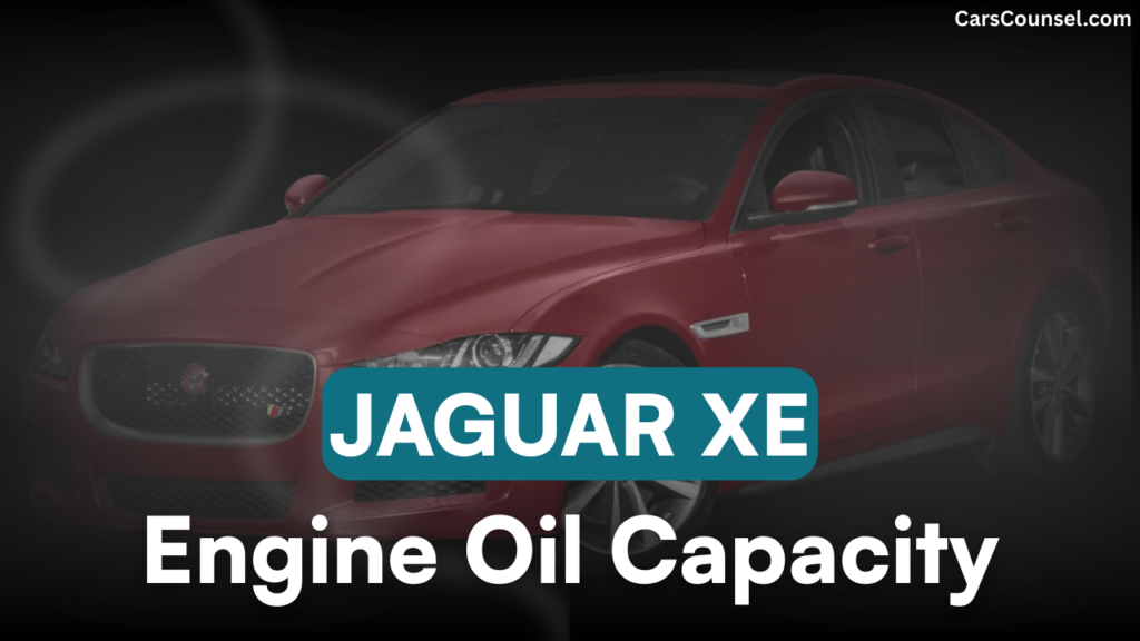 Jaguar XE Car Engine Oil Capacity