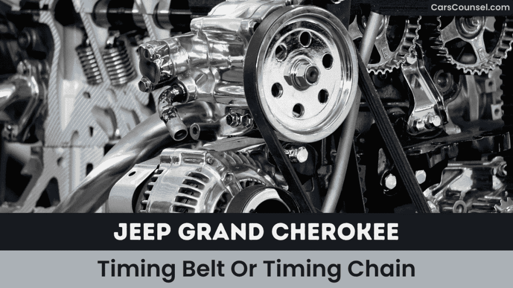 Jeep Grand Cherokee Timing Belt Or Timing Chain