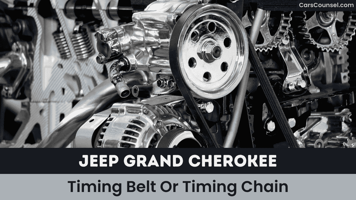 Jeep Grand Cherokee Timing Belt Or Timing Chain