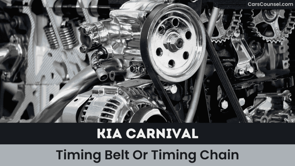 Kia Carnival Timing Belt Or Timing Chain