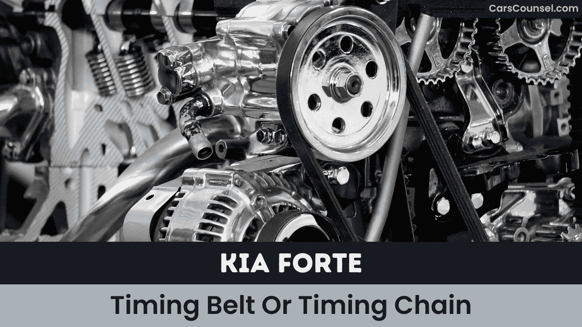 Kia Forte Timing Belt Or Timing Chain