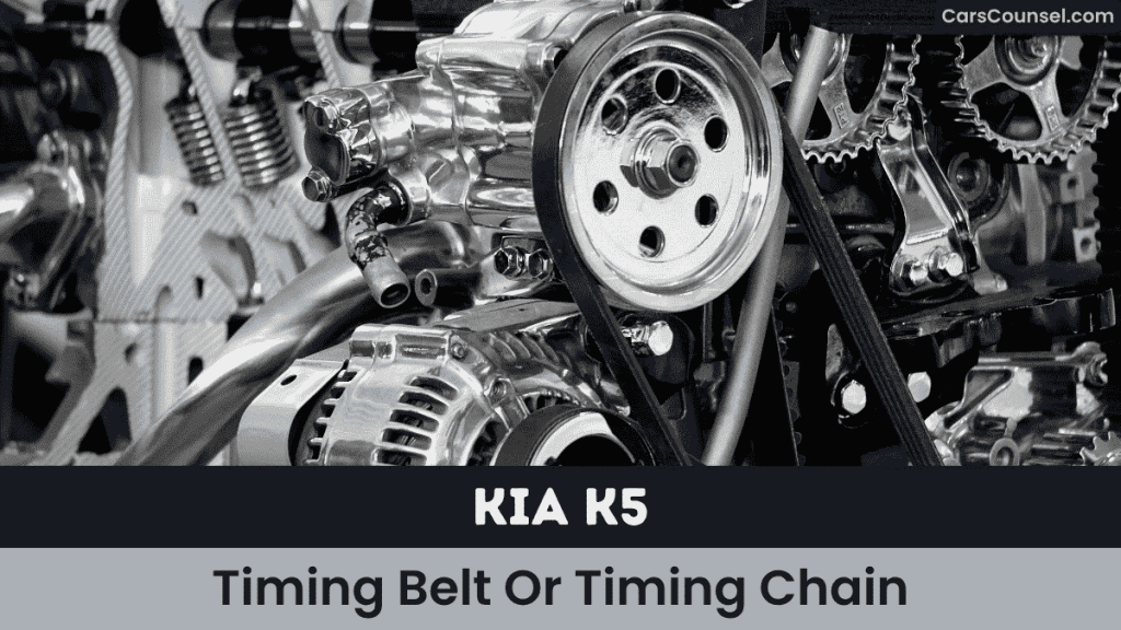 Kia K5 Timing Belt Or Timing Chain