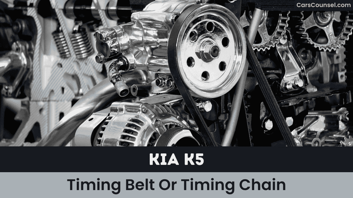 Kia K5 Timing Belt Or Timing Chain