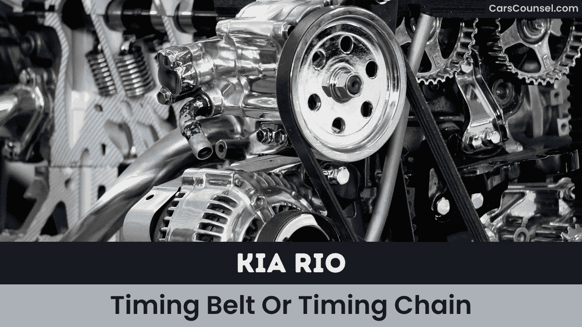Kia Rio Timing Belt Or Timing Chain