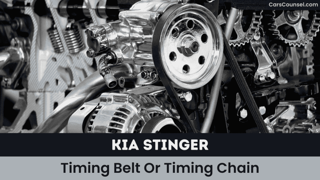 Kia Stinger Timing Belt Or Timing Chain