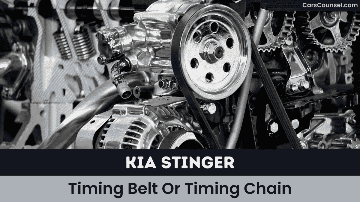 Kia Stinger Timing Belt Or Timing Chain