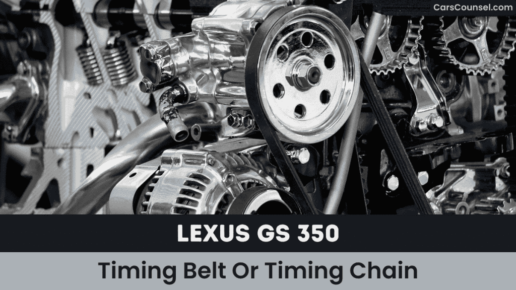 Lexus GS Timing Belt Or Timing Chain