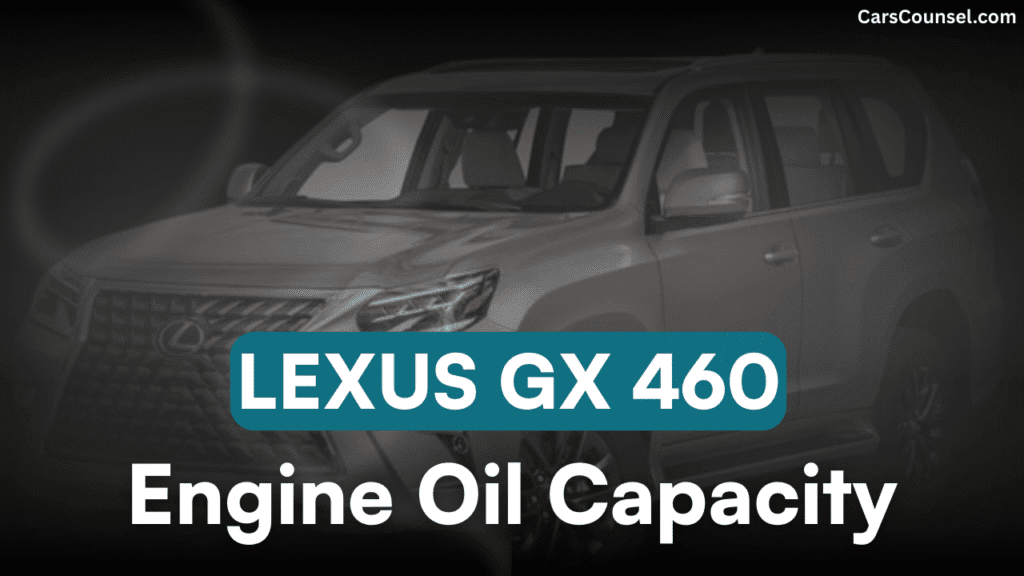 Lexus GX Car Engine Oil Capacity