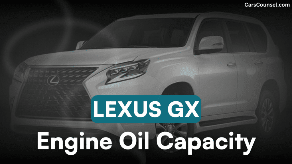 Lexus GX Car Engine Oil Capacity