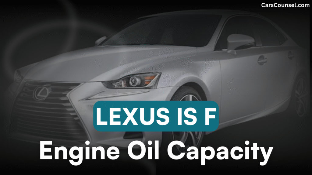 Lexus IS F Engine Oil Capacity