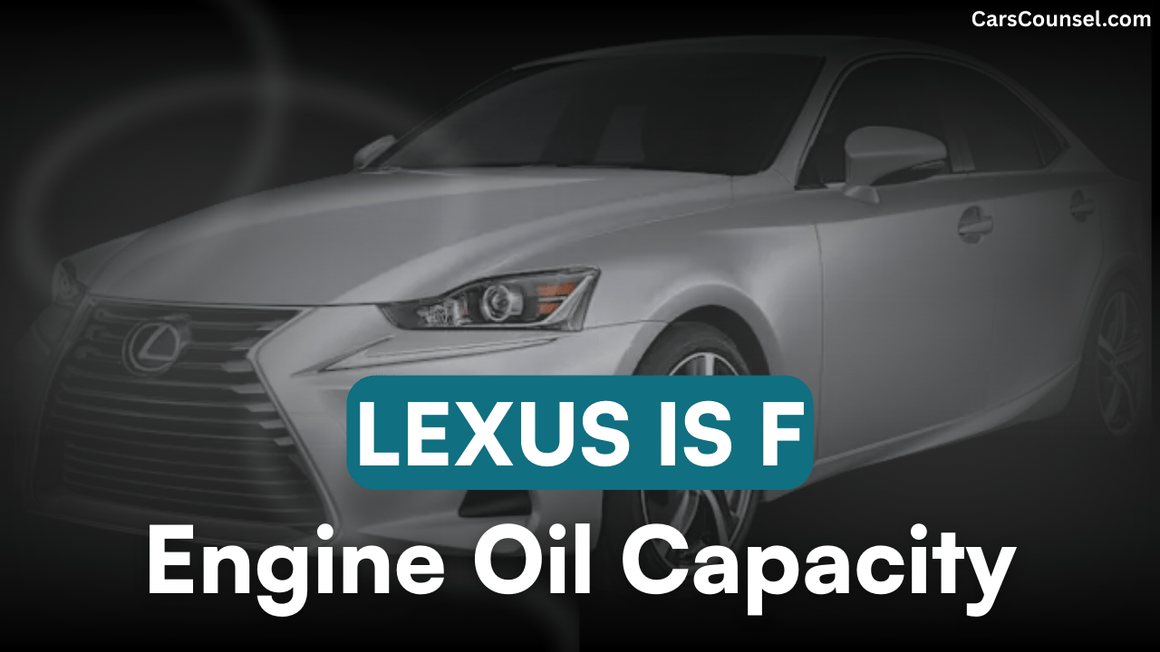 Lexus IS F Engine Oil Capacity