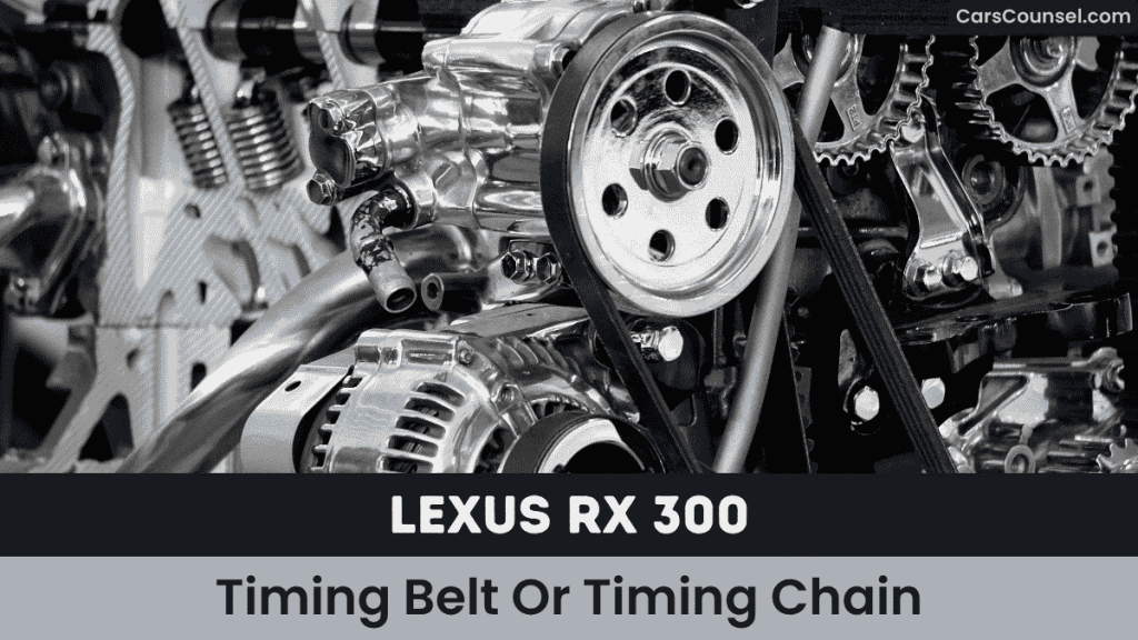 Lexus RX Timing Belt Or Timing Chain