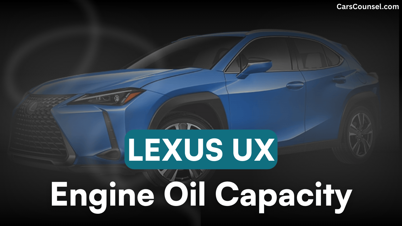 Lexus UX Engine Oil Capacity