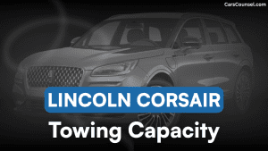Lincoln Corsair Towing Capacity