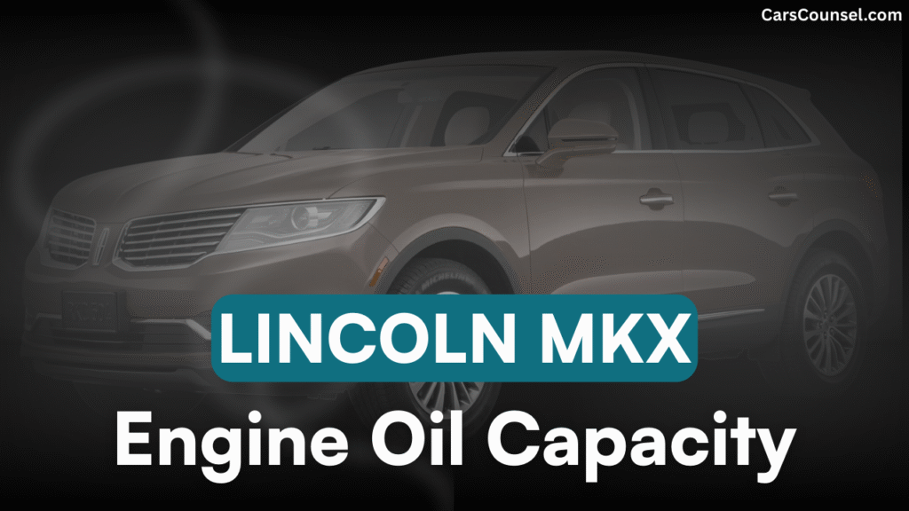 Lincoln MKX Car Engine Oil Capacity