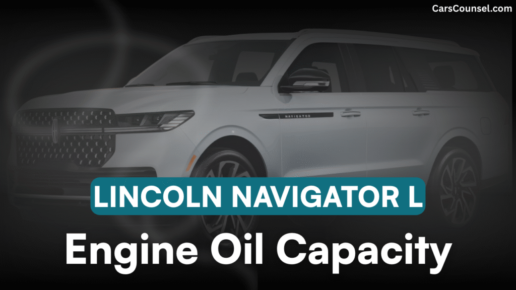 Lincoln Navigator L Car Engine Oil Capacity