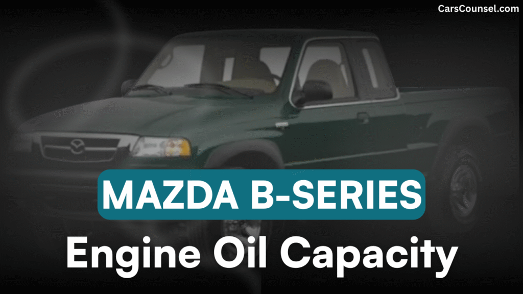 Mazda B Series Car Engine Oil Capacity