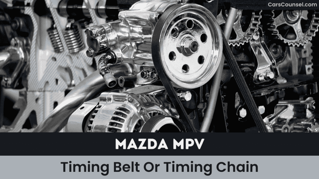 Mazda MPV Timing Belt Or Timing Chain