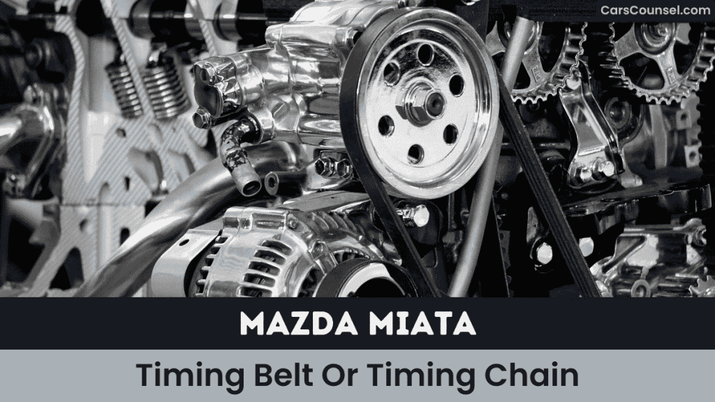 Mazda Miata Timing Belt Or Timing Chain